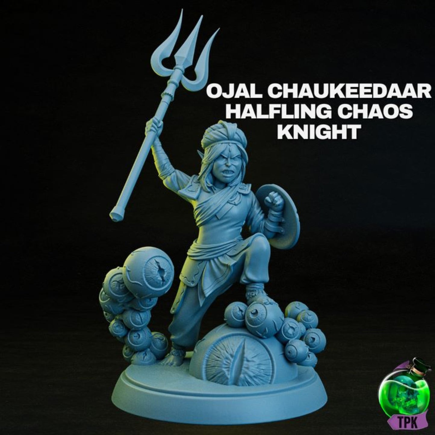 Ojal Chaukeedar, Halfling Chaos Knight