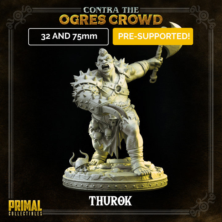 Ogre chieftain Thurok miniature holding an axe, wearing spiked armor and adorned with skulls, standing menacingly on a rugged base.